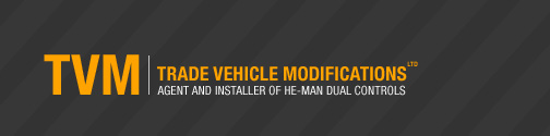 TVM|TRADE VEHICLE MODIFICATIONS - AGENT AND INSTALLER OF HE-MAN DUAL CONTROLS class=